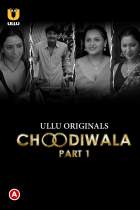 Choodiwala Part 1 2022 Ullu Web Series Download 480p 720p Filmy4web