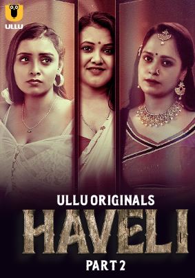 Haveli Part 2 Ullu Web Series Download 480p 720p 1080p Filmy4web 