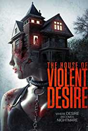 The House Of Violent Desire 2018 Hindi Dubbed 480p 300MB Filmy4web