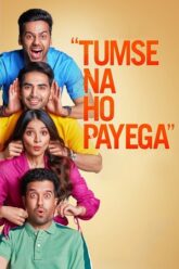 Tumse Na Ho Payega  2023 Movie Download 480p 720p 1080p Filmy4web