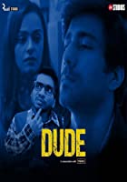 Dude 2021 Web Series Download 480p 720p Filmy4web